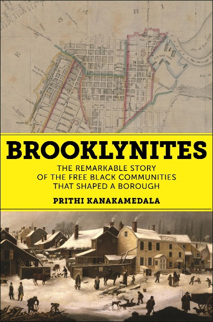 Brooklynites: The Remarkable Story of the Free Black Communities That Shaped a Borough