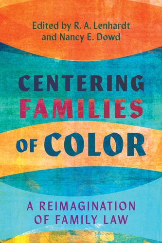 Centering Families of Color A Reimagination of Family Law