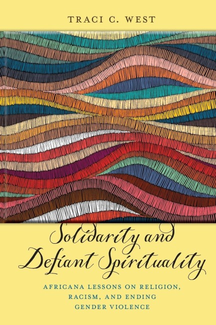 Solidarity and Defiant Spirituality: Africana Lessons on Religion, Racism, and Ending Gender Violence