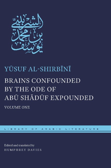 Brains Confounded by the Ode of Ab&#363; Sh&#257;d&#363;f Expounded: Volume One