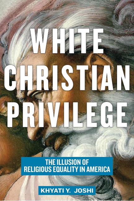 White Christian Privilege: The Illusion of Religious Equality in America