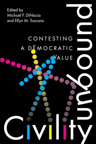 Civility Unbound - Contesting a Democratic Value