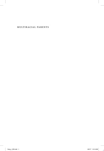 Multiracial Parents Mixed Families, Generational Change, and the Future of Race