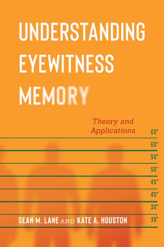 Understanding Eyewitness Memory Theory and Applications