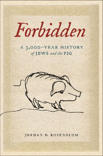 Forbidden: A 3,000-Year History of Jews and the Pig