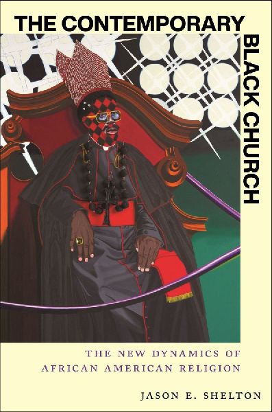 The Contemporary Black Church: The New Dynamics of African American Religion