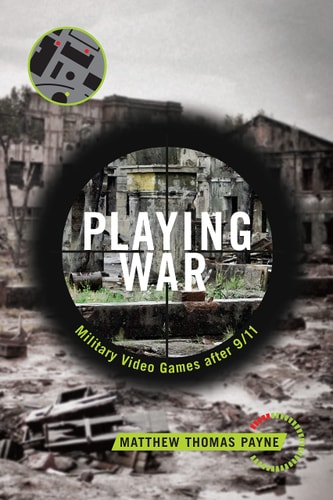 Playing War Military Video Games After 9/11