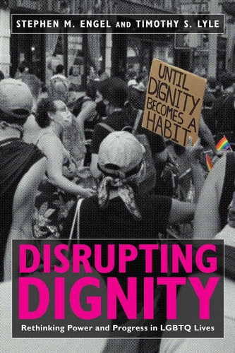 Disrupting Dignity Rethinking Power and Progress in LGBTQ Lives