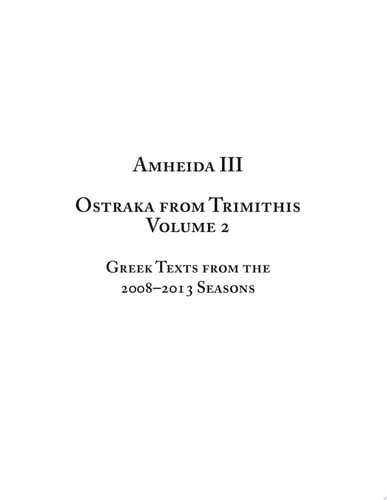 Amheida III Ostraka from Trimithis, Volume 2