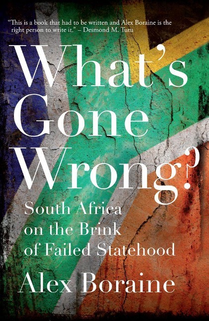 Whats Gone Wrong?: South Africa on the Brink of Failed Statehood