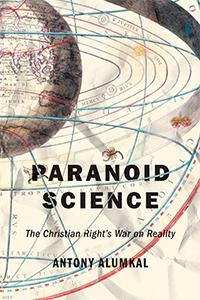 Paranoid Science: The Christian Right's War on Reality