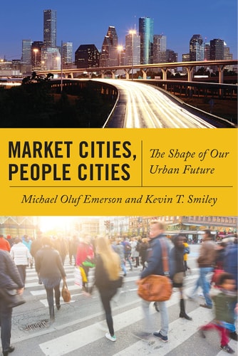 Market Cities, People Cities The Shape of Our Urban Future