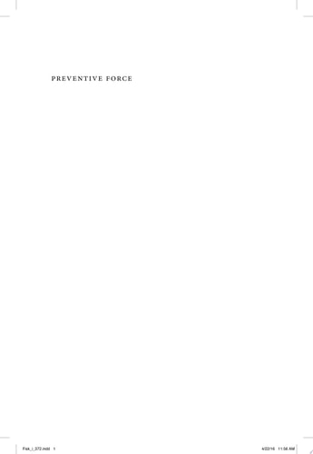 Preventive Force Drones, Targeted Killing, and the Transformation of Contemporary Warfare