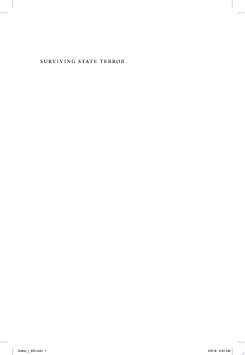 Surviving State Terror Women’s Testimonies of Repression and Resistance in Argentina