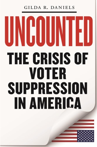 Uncounted The Crisis of Voter Suppression in America