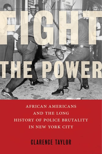 Fight the Power African Americans and the Long History of Police Brutality in New York City