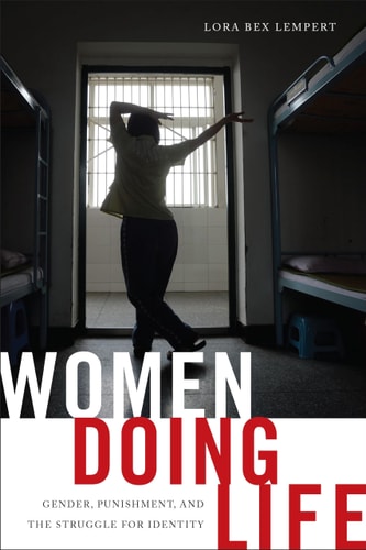 Women Doing Life Gender, Punishment and the Struggle for Identity