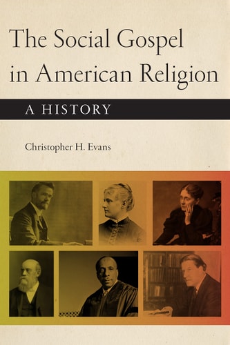 The Social Gospel in American Religion A History