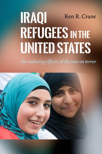 Iraqi Refugees in the United States The Enduring Effects of the War on Terror