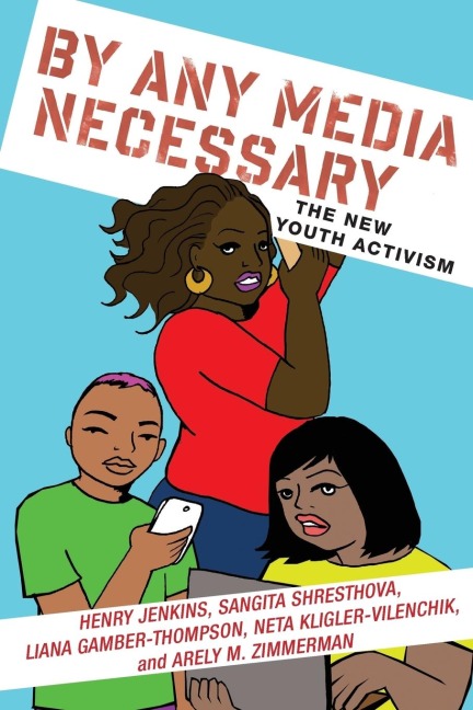 By Any Media Necessary: The New Youth Activism