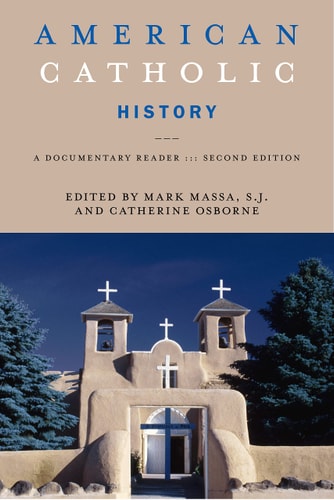 American Catholic History, Second Edition A Documentary Reader