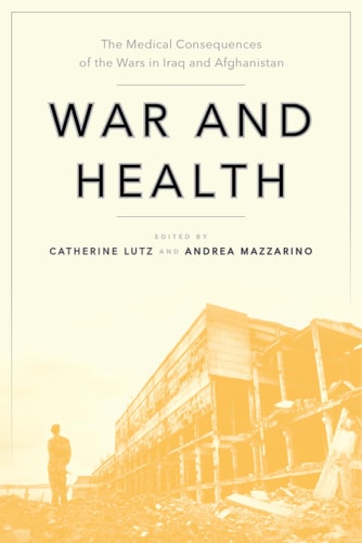 War and Health The Medical Consequences of the Wars in Iraq and Afghanistan