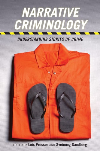 Narrative Criminology Understanding Stories of Crime