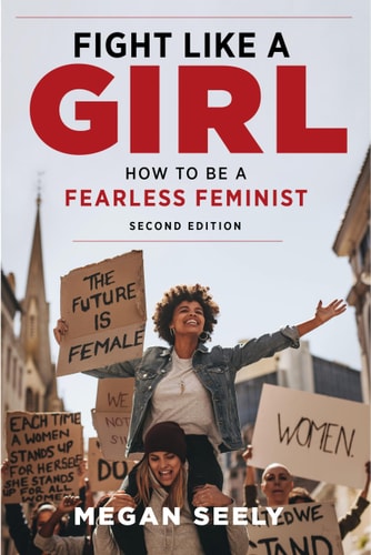 Fight Like a Girl, Second Edition How to Be a Fearless Feminist