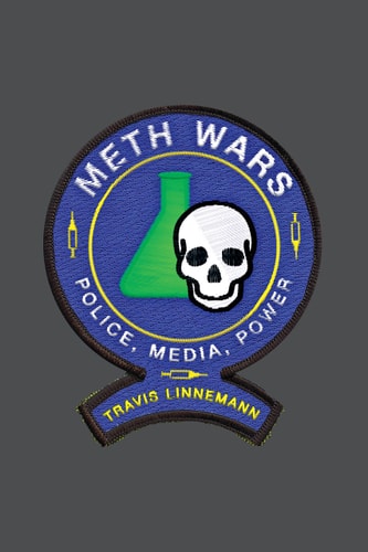 Meth Wars Police, Media, Power