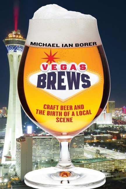 Vegas Brews: Craft Beer and the Birth of a Local Scene