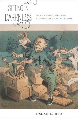Sitting in Darkness Mark Twain's Asia and Comparative Racialization