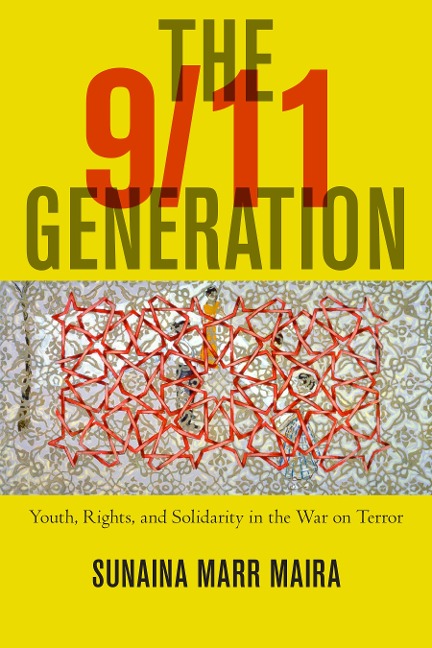 The 9/11 Generation: Youth, Rights, and Solidarity in the War on Terror