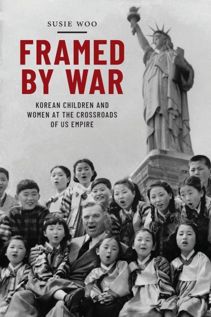 Framed by War: Korean Children and Women at the Crossroads of Us Empire