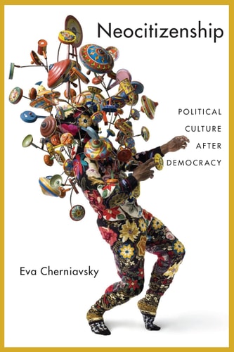 Neocitizenship Political Culture After Democracy