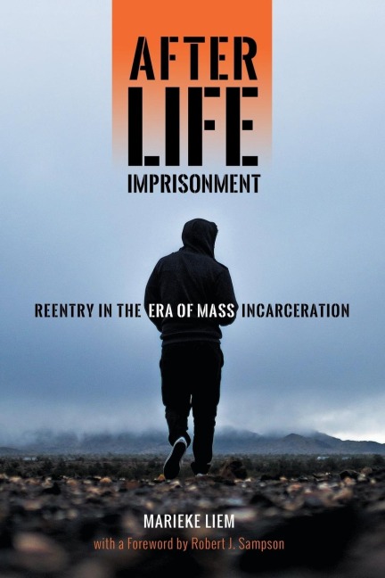 After Life Imprisonment: Reentry in the Era of Mass Incarceration