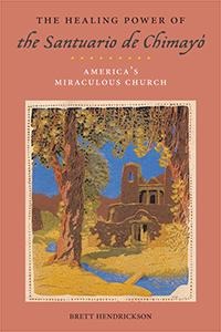 The Healing Power of the Santuario de Chimayó: America's Miraculous Church