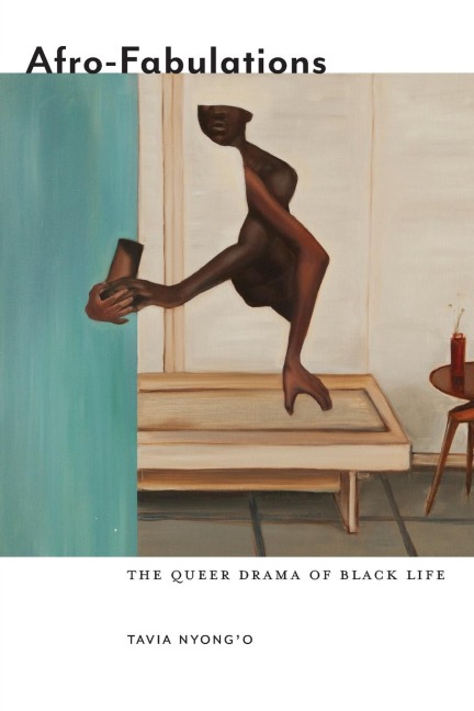 Afro-Fabulations: The Queer Drama of Black Life