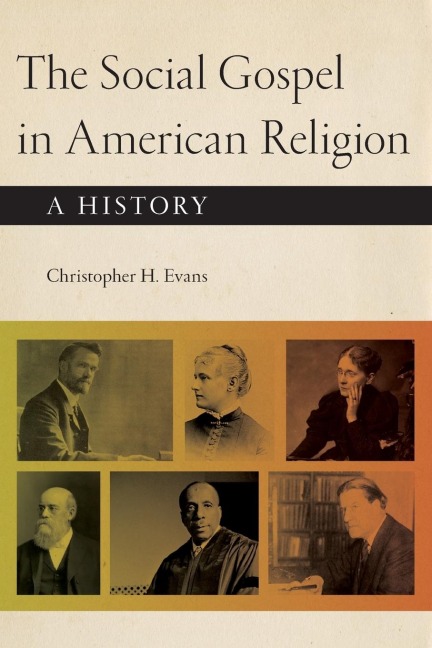 The Social Gospel in American Religion: A History