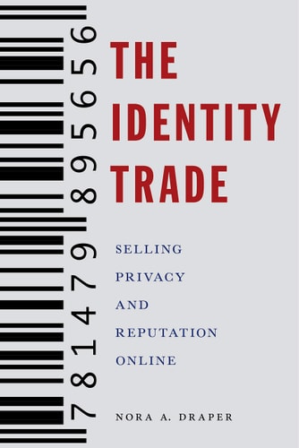 The Identity Trade Selling Privacy and Reputation Online