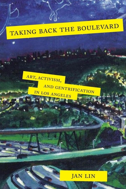 Taking Back the Boulevard: Art, Activism, and Gentrification in Los Angeles