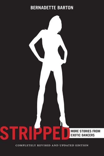 Stripped, 2nd Edition More Stories from Exotic Dancers