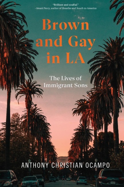 Brown and Gay in La: The Lives of Immigrant Sons