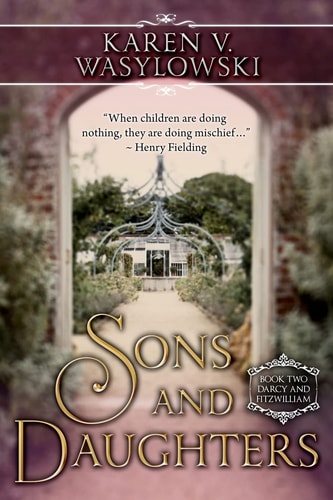 Sons and Daughters Darcy and Fitzwilliam, Book Two