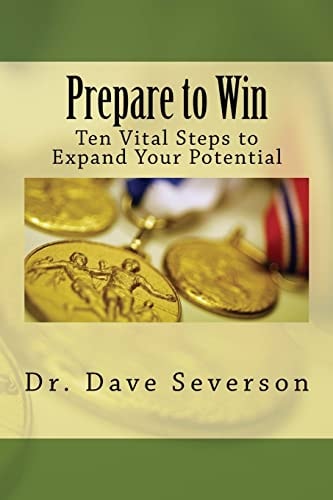Prepare to Win Ten Vital Steps to Expand Your Potential