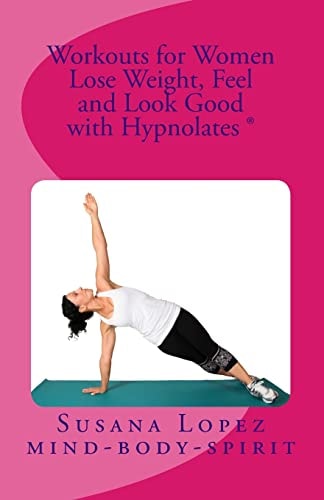 Workouts for Women Lose Weight, Feel and Look Good with Hypnolates (r)