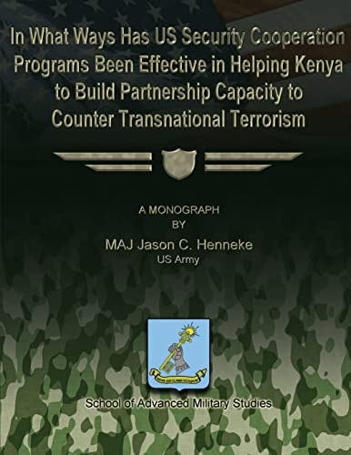 In What Ways Has US Security Cooperation Programs Been Effective in Helping Kenya to Build Partnership Capacity to Counter Transnational Terrorism