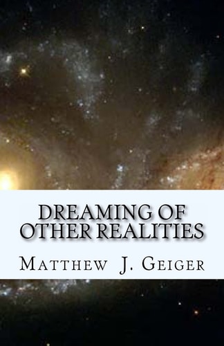 Dreaming of Other Realities