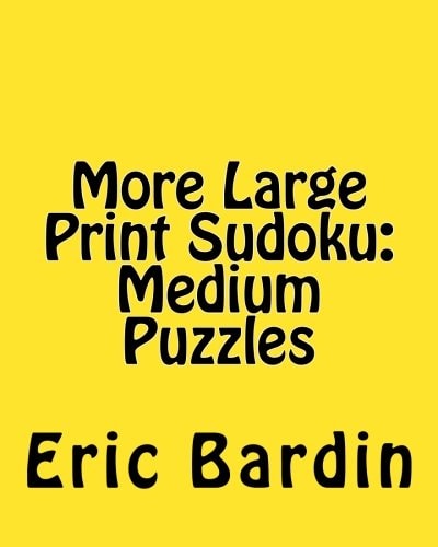 More Large Print Sudoku: Medium Puzzles Fun, Large Grid Sudoku Puzzles