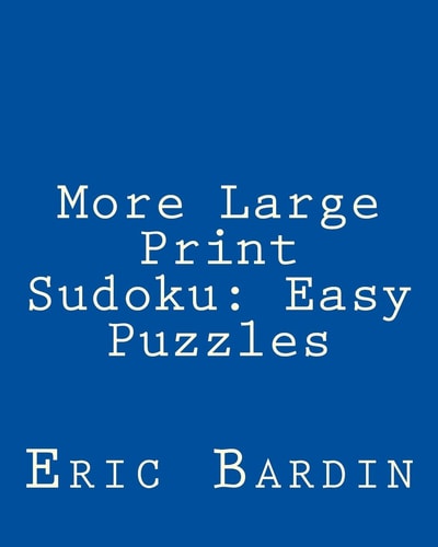 More Large Print Sudoku: Easy Puzzles Fun, Large Grid Sudoku Puzzles