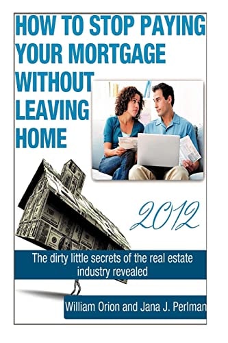 How To Stop Paying Your Mortgage Without Leaving Home